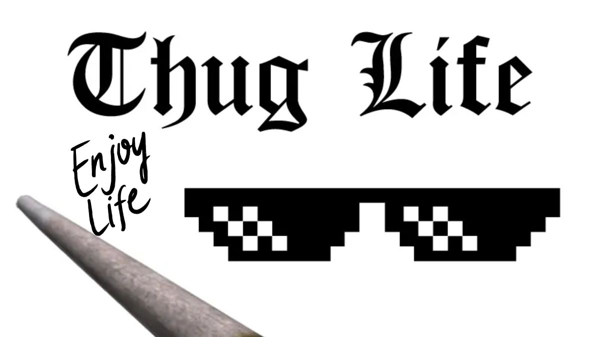 Thug Life